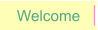 Welcome